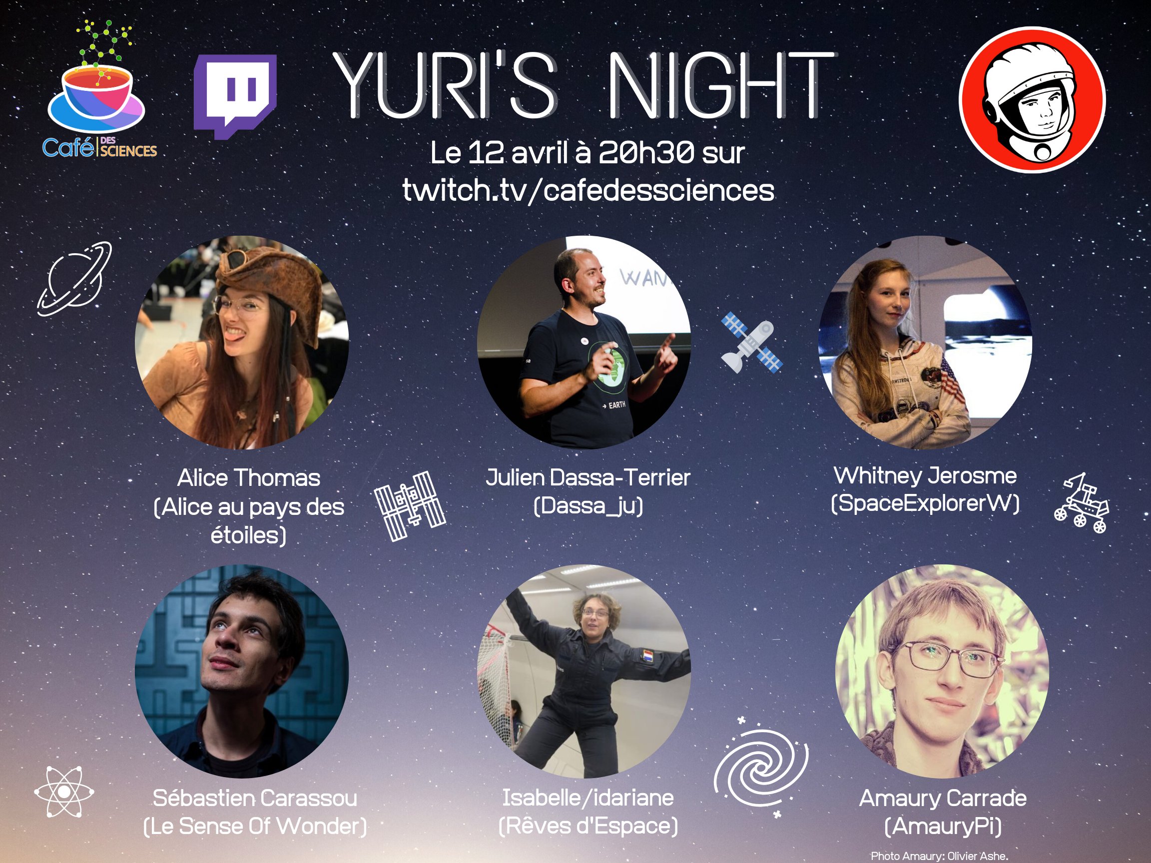 Affiche de la Yuri's Night 2020, un événement du Café des Sciences en live sur twitch.tv/cafedessciences le 12 avril à 20h30. Avec Alice Thomas (Alice au pays des étoiles), Julien Dassa-Terrier (Dassa_Ju), Whitney Jerosme (SpaceExplorerW), Sébastien Carassou (Le Sense of Wonder), Isabelle / idariane (Rêves d'Espace) et moi-même, Amaury Carrade (AmauryPi / Nébulius).