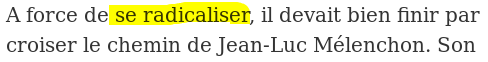 « A force de se radicaliser, il devait bien finir par croiser le chemin de Jean-Luc Mélenchon. »